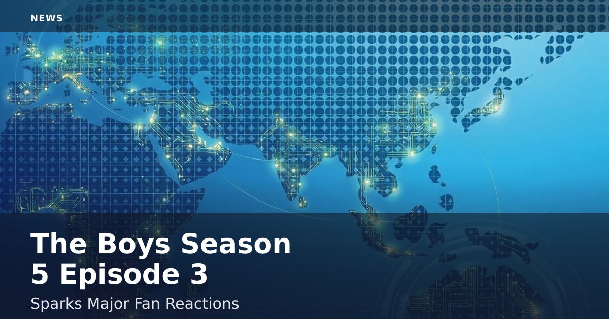 "The Boys" Season 5 Episode 3 Sparks Major Fan Reactions