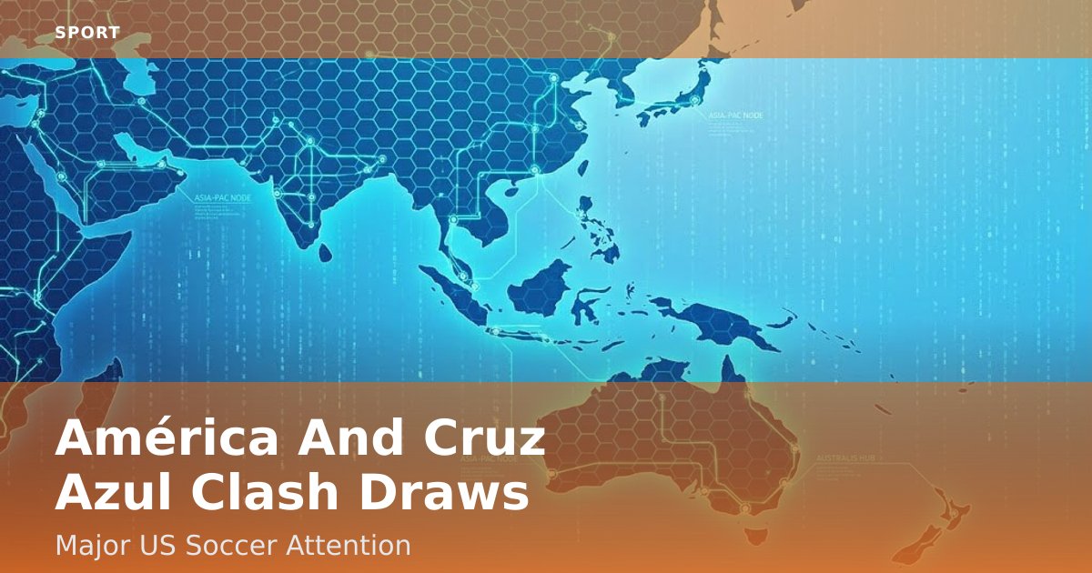 América And Cruz Azul Clash Draws Major US Soccer Attention