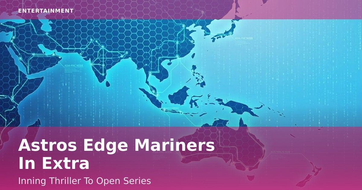 Astros Edge Mariners In Extra-Inning Thriller To Open Series