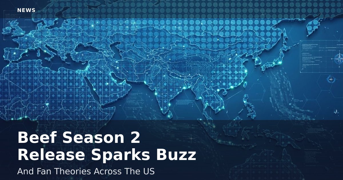 Beef Season 2 Release Sparks Buzz And Fan Theories Across The US