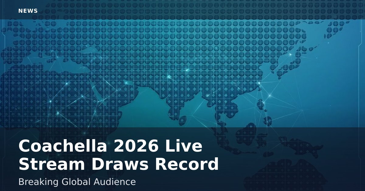 Coachella 2026 Live Stream Draws Record-Breaking Global Audience