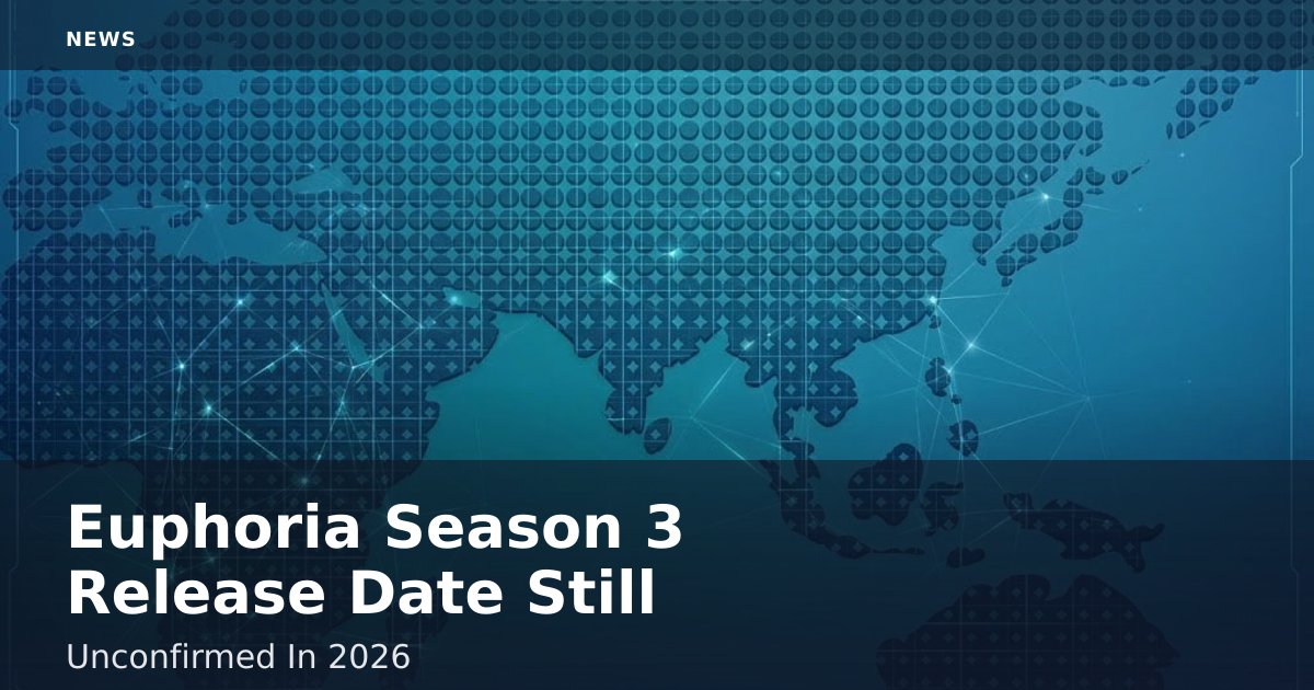 Euphoria Season 3 Release Date Still Unconfirmed In 2026