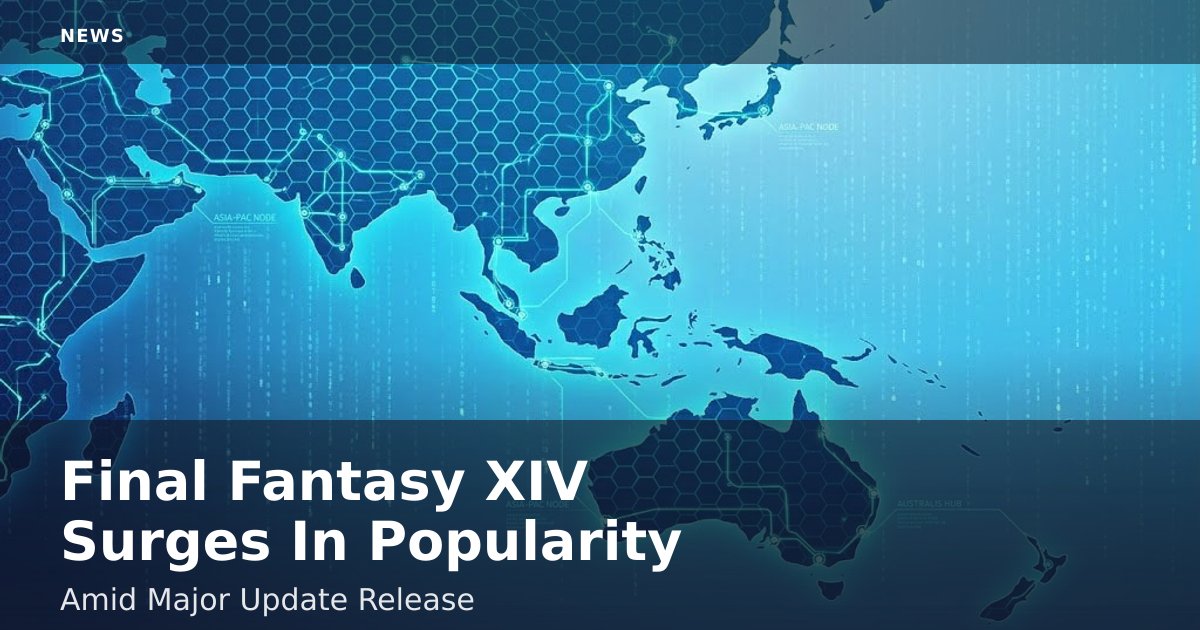 Final Fantasy XIV Surges In Popularity Amid Major Update Release