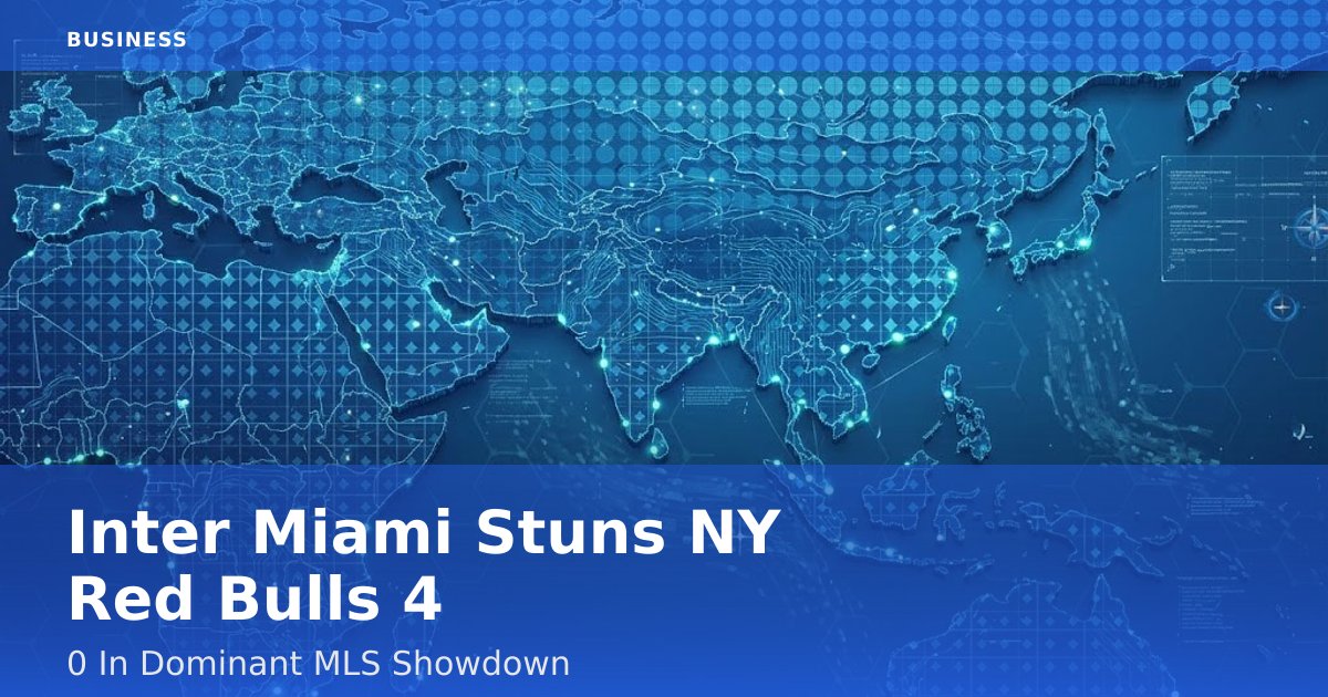 Inter Miami Stuns NY Red Bulls 4-0 In Dominant MLS Showdown
