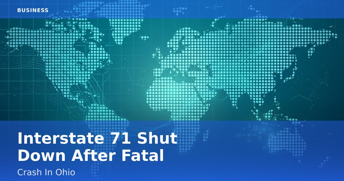 Interstate 71 Shut Down After Fatal Crash In Ohio