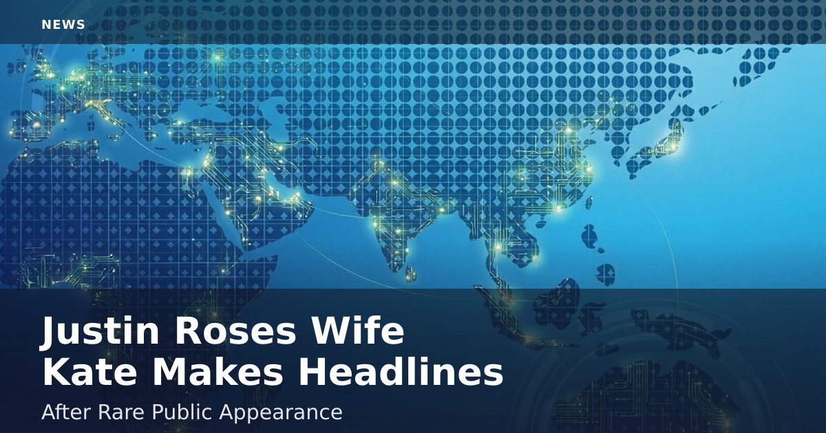 Justin Rose's Wife Kate Makes Headlines After Rare Public Appearance