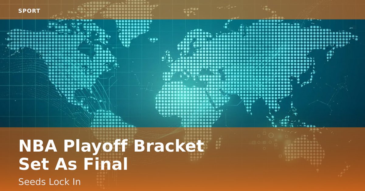 NBA Playoff Bracket Set As Final Seeds Lock In