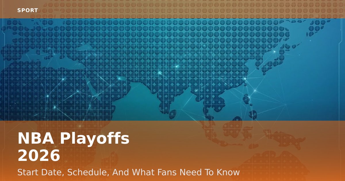 NBA Playoffs 2026: Start Date, Schedule, And What Fans Need To Know