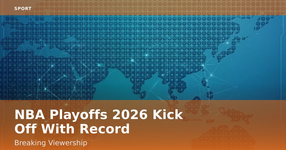 NBA Playoffs 2026 Kick Off With Record-Breaking Viewership