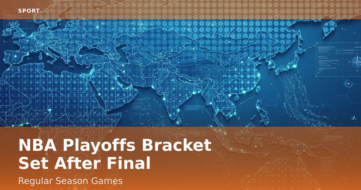 NBA Playoffs Bracket Set After Final Regular Season Games