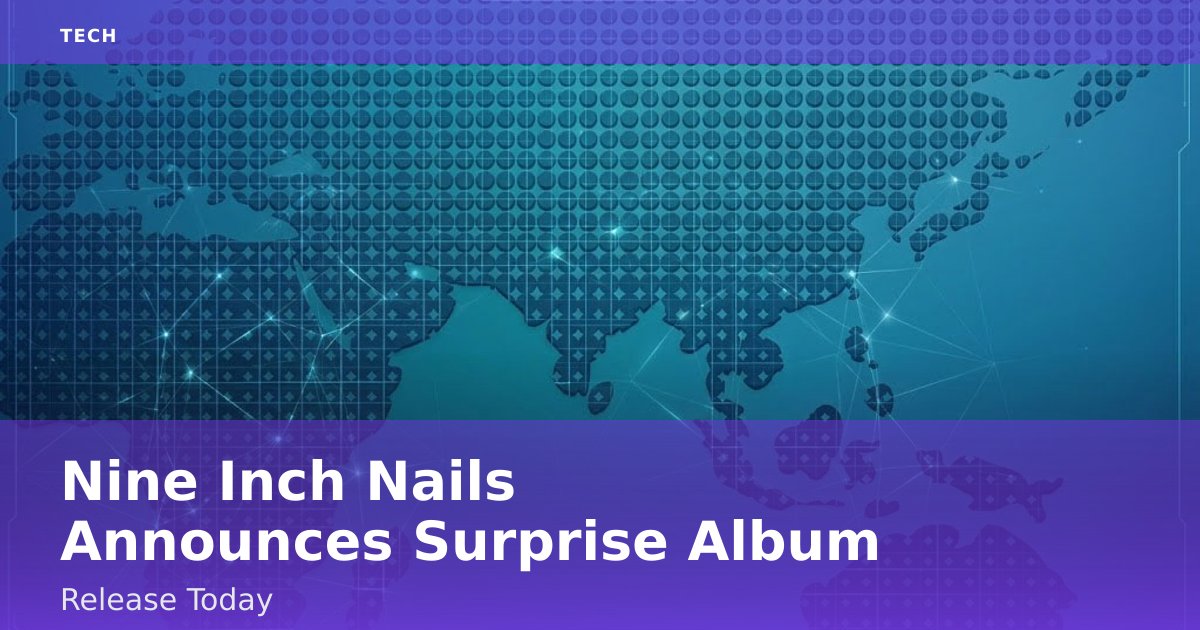 Nine Inch Nails Announces Surprise Album Release Today