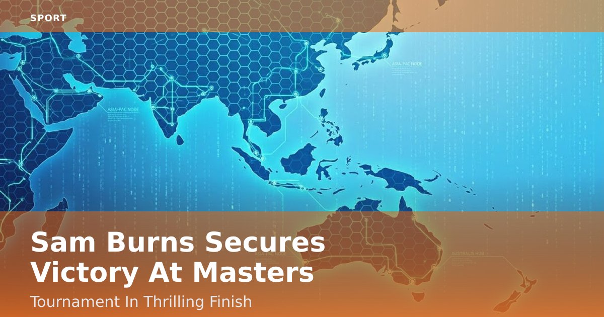 Sam Burns Secures Victory At Masters Tournament In Thrilling Finish