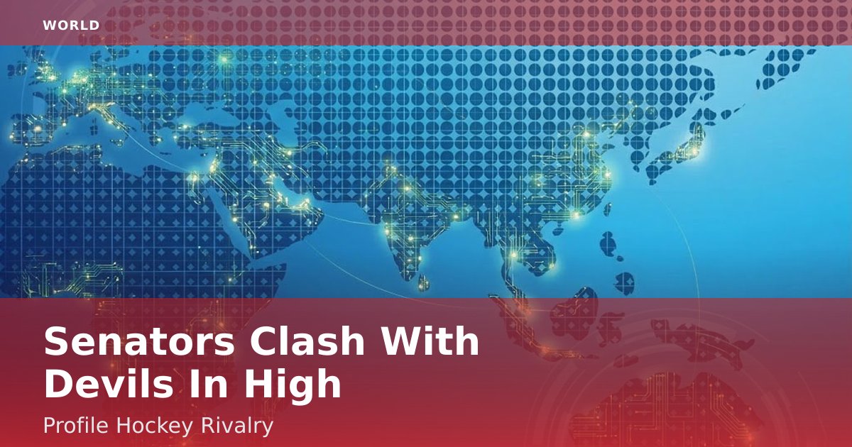 Senators Clash With Devils In High-Profile Hockey Rivalry