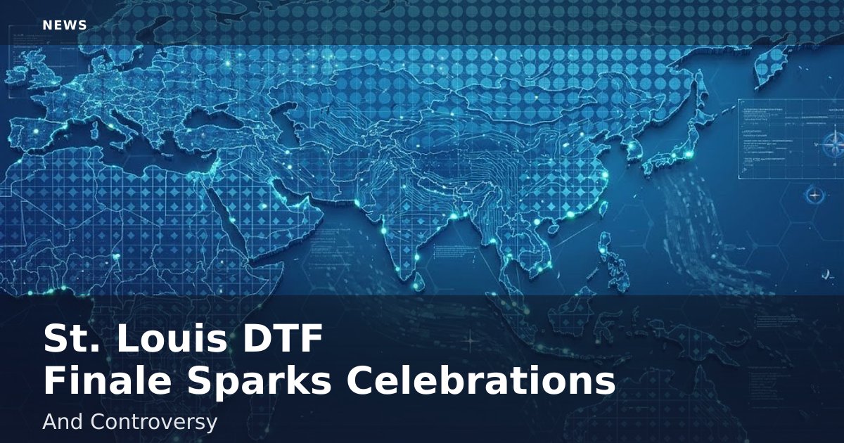 St. Louis DTF Finale Sparks Celebrations And Controversy
