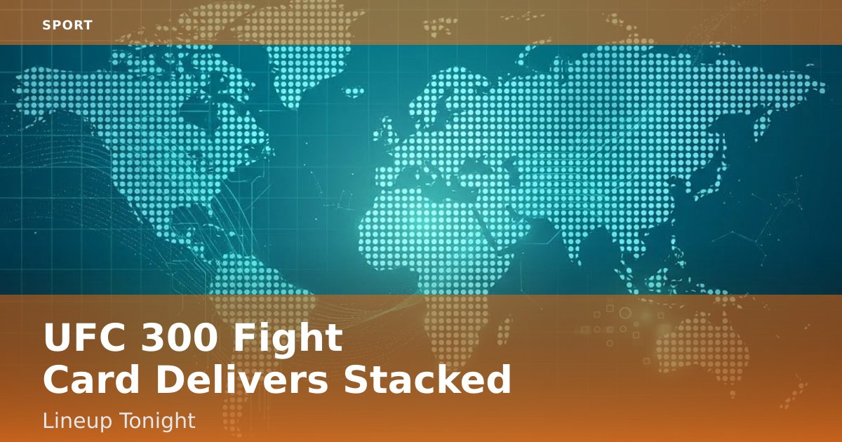 UFC 300 Fight Card Delivers Stacked Lineup Tonight