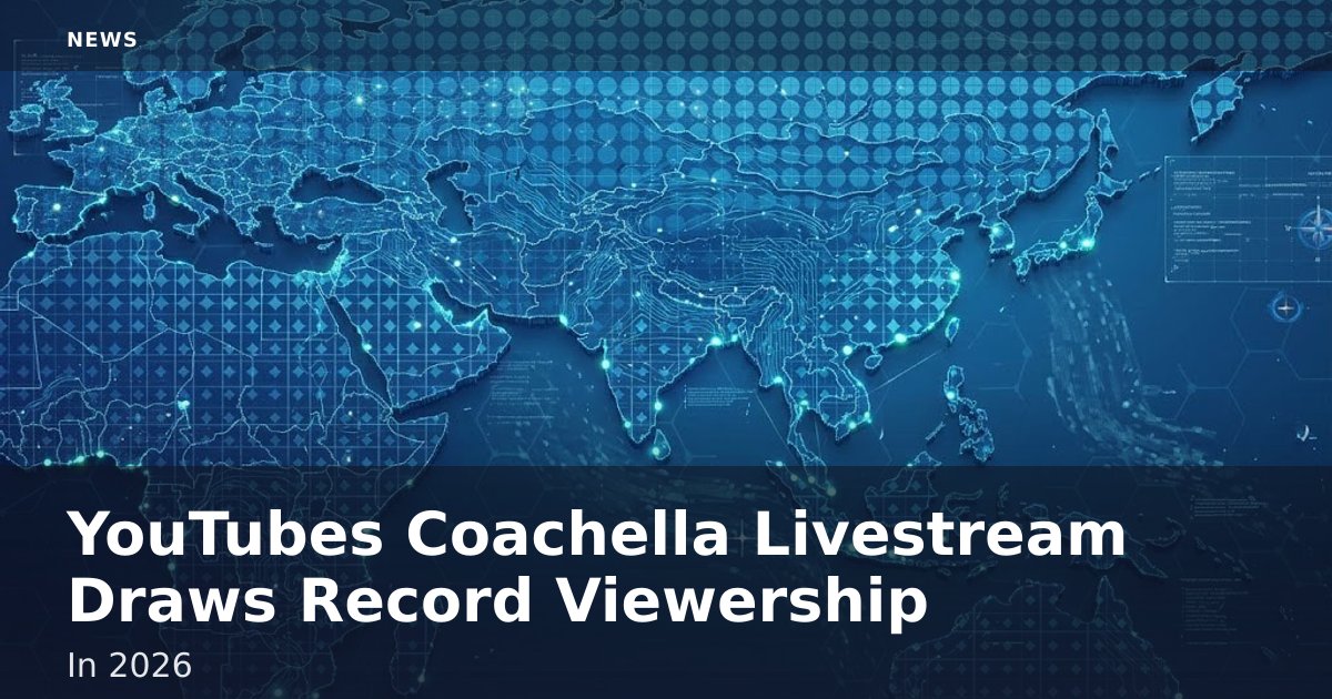 YouTube's Coachella Livestream Draws Record Viewership In 2026