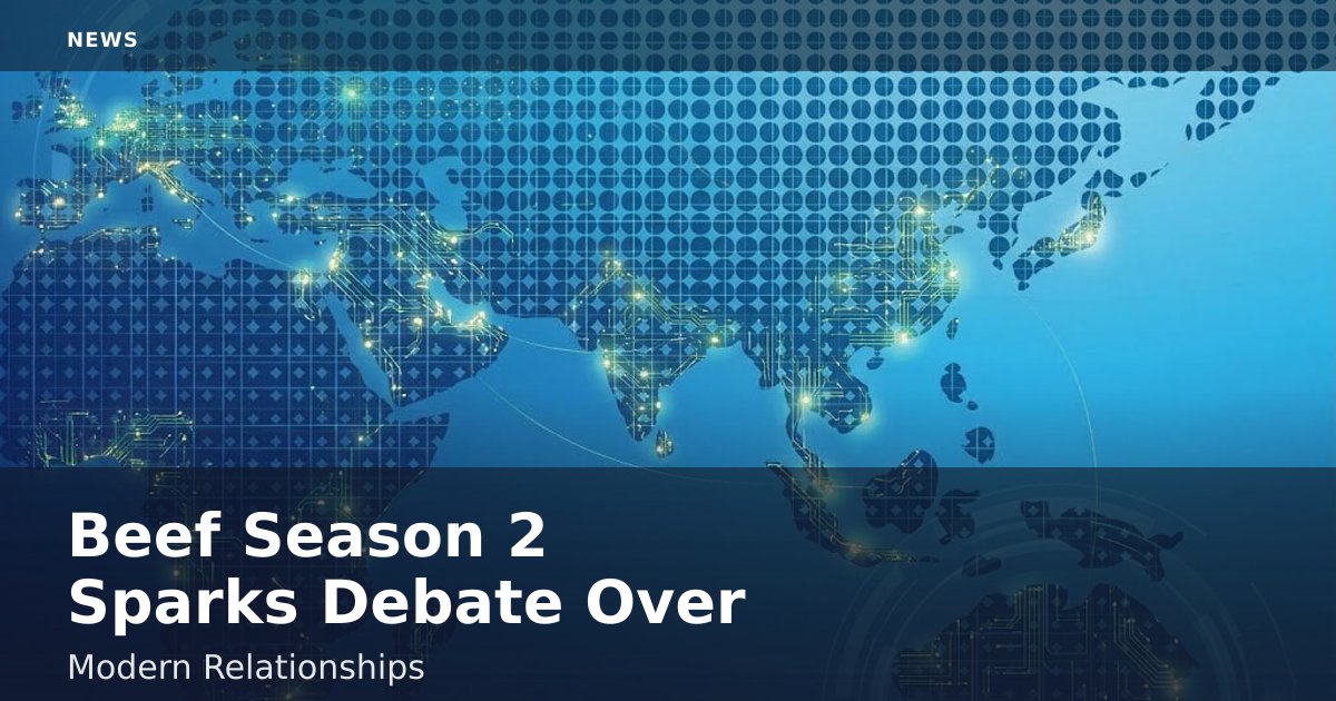 Beef Season 2 Sparks Debate Over Modern Relationships