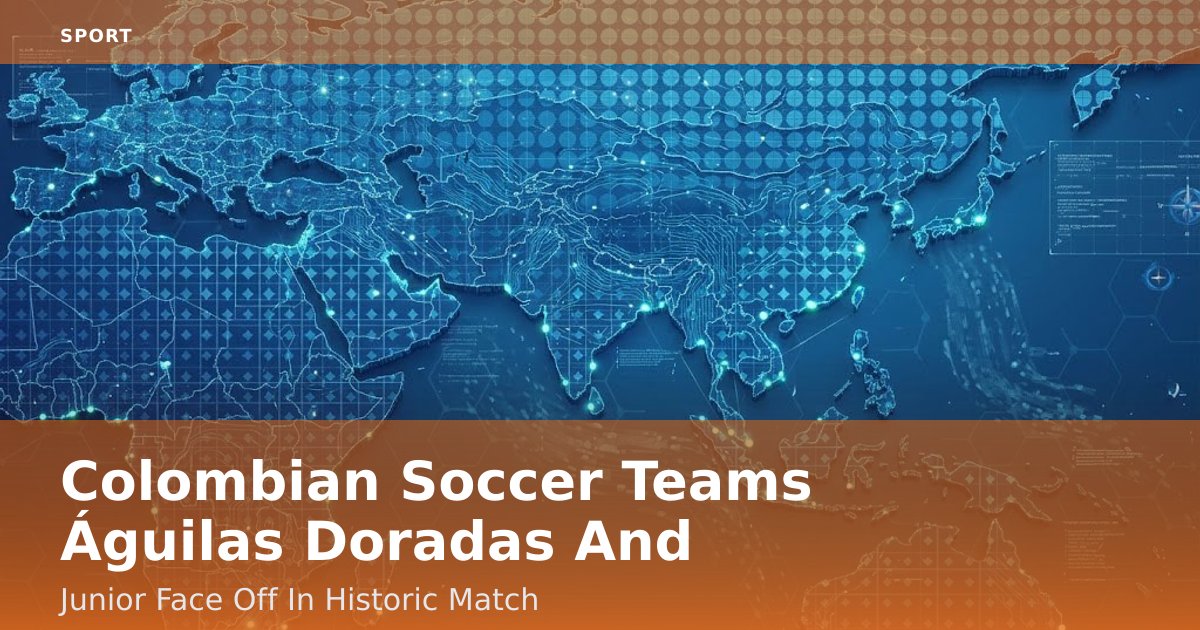 Colombian Soccer Teams Águilas Doradas And Junior Face Off In Historic Match