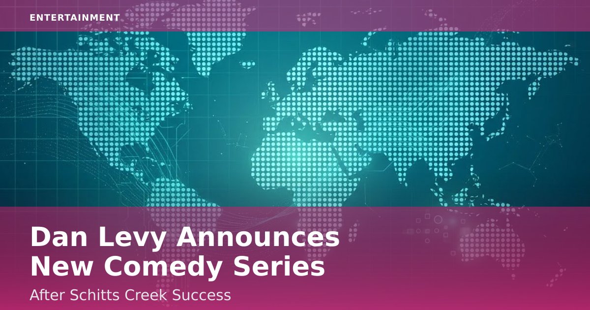 Dan Levy Announces New Comedy Series After 'Schitt's Creek' Success