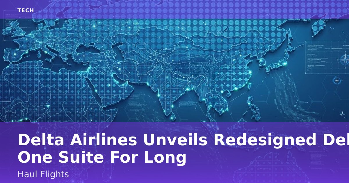 Delta Airlines Unveils Redesigned Delta One Suite For Long-Haul Flights