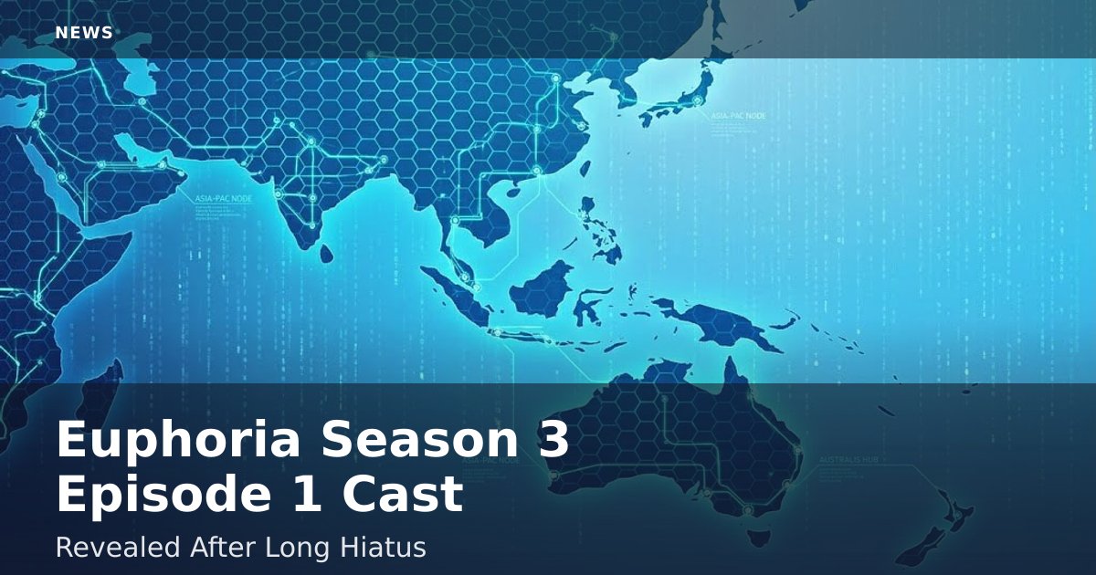 Euphoria Season 3 Episode 1 Cast Revealed After Long Hiatus