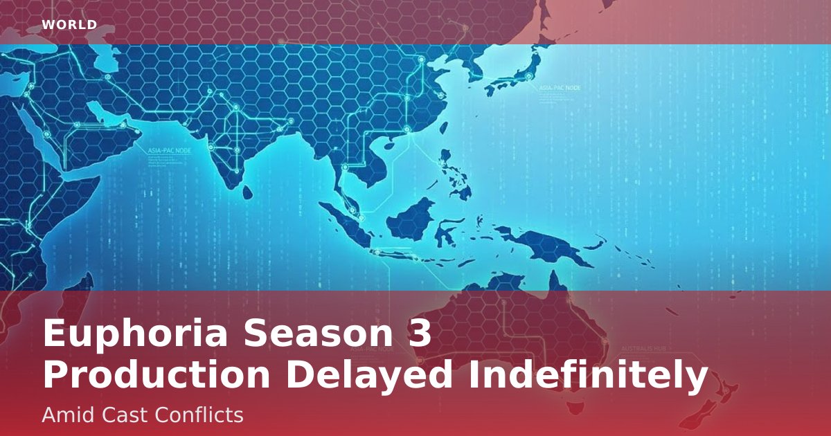 Euphoria Season 3 Production Delayed Indefinitely Amid Cast Conflicts