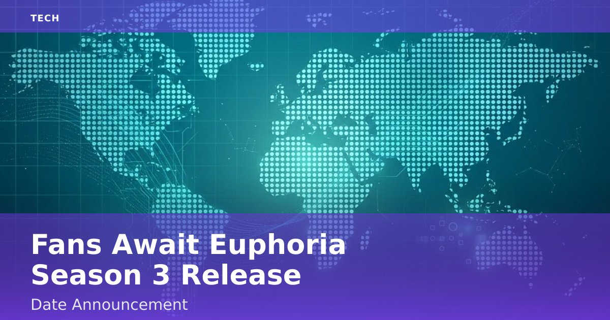 Fans Await 'Euphoria' Season 3 Release Date Announcement