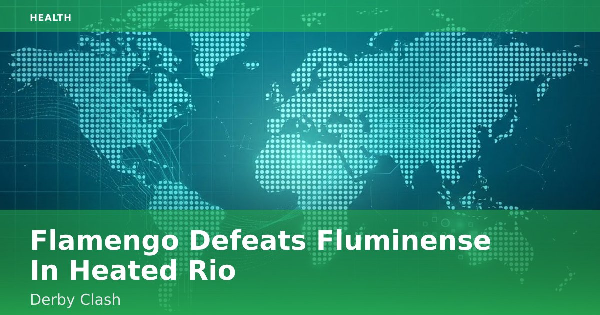 Flamengo Defeats Fluminense In Heated Rio Derby Clash