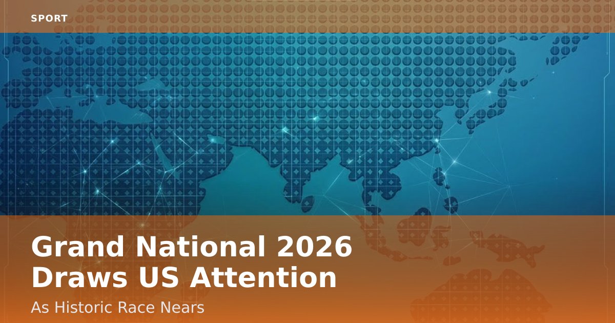 Grand National 2026 Draws US Attention As Historic Race Nears