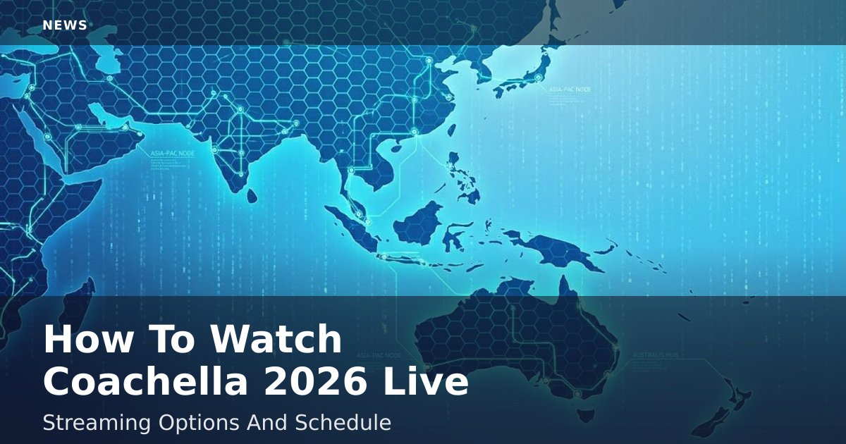 How To Watch Coachella 2026 Live: Streaming Options And Schedule