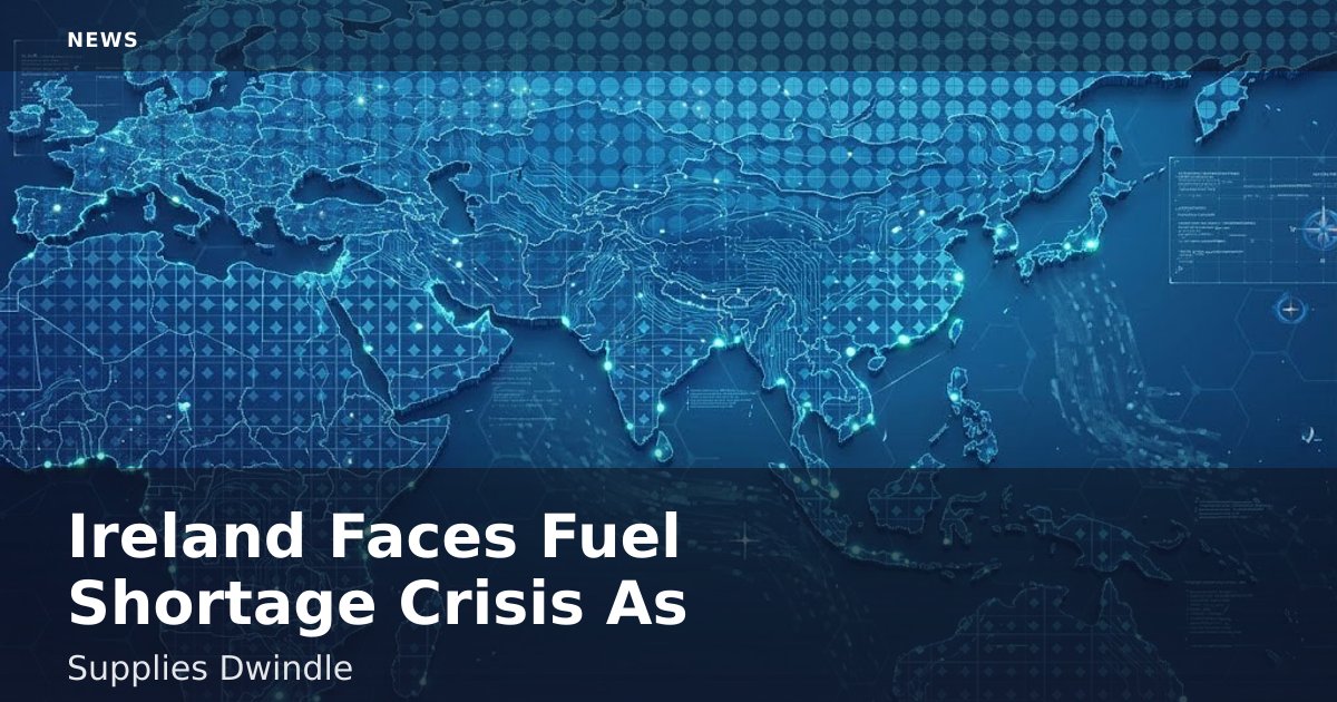 Ireland Faces Fuel Shortage Crisis As Supplies Dwindle