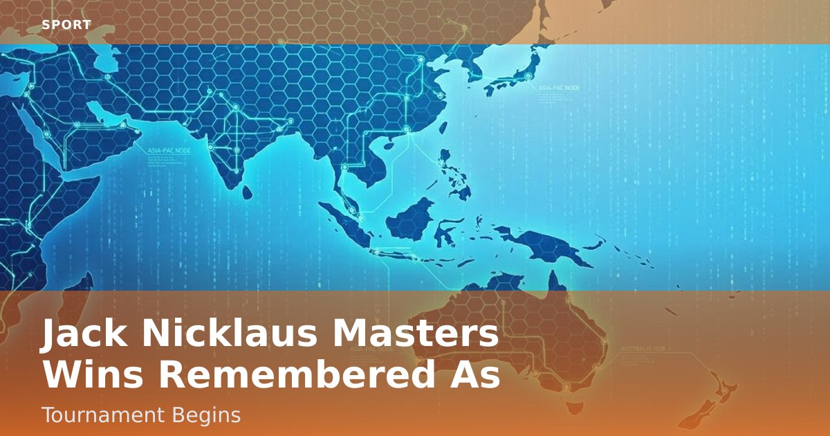 Jack Nicklaus' Masters Wins Remembered As Tournament Begins