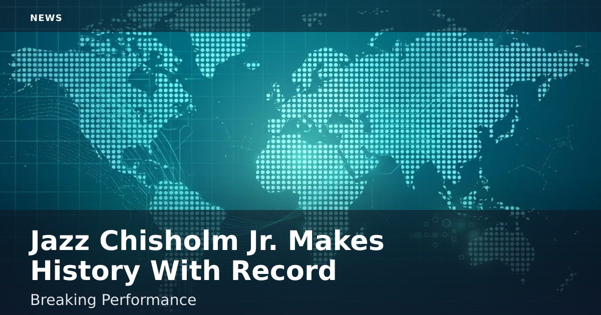 Jazz Chisholm Jr. Makes History With Record-Breaking Performance