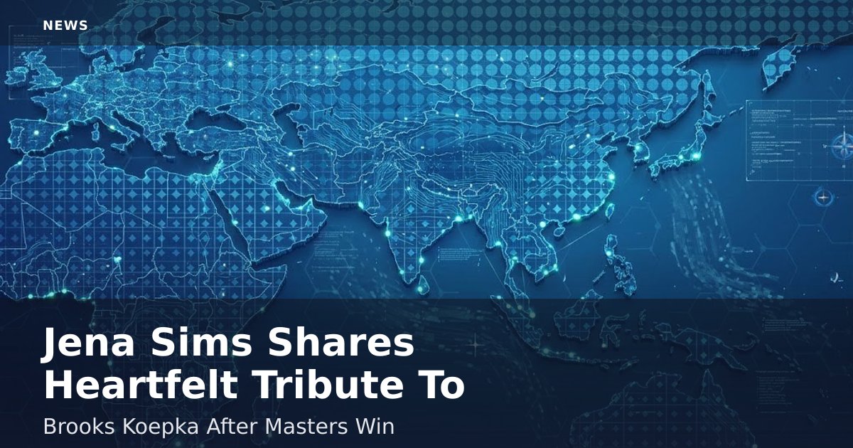 Jena Sims Shares Heartfelt Tribute To Brooks Koepka After Masters Win