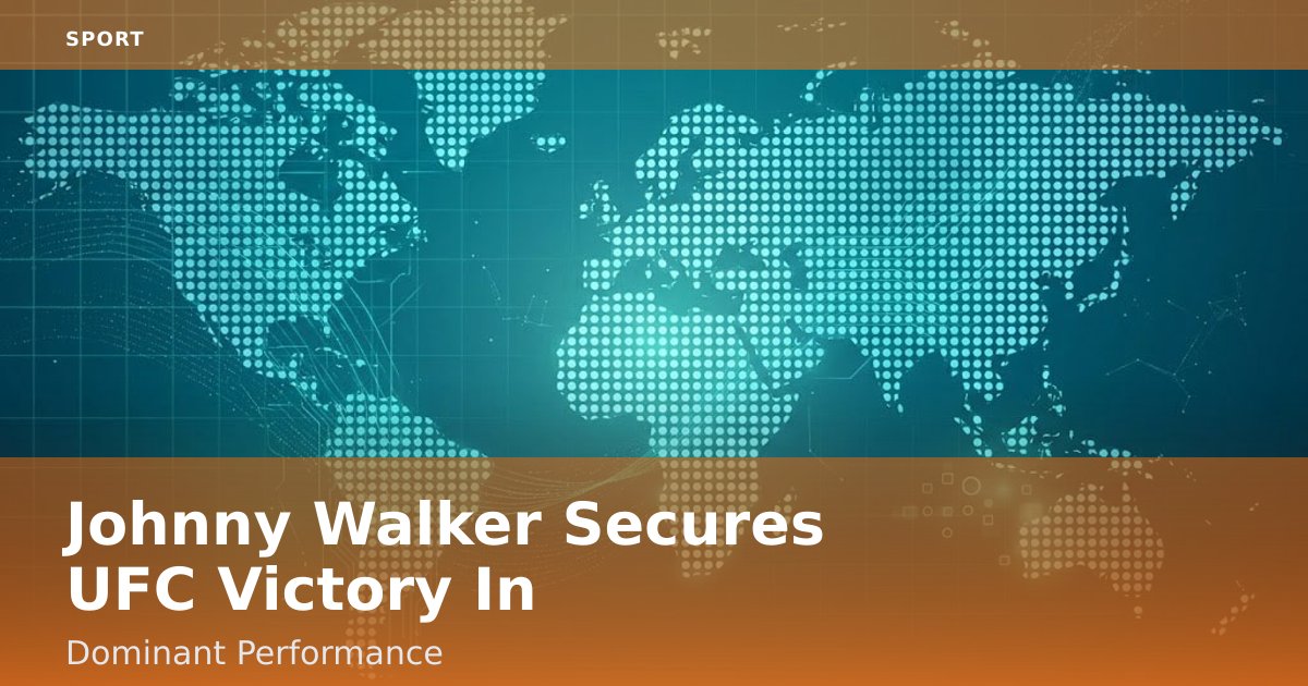 Johnny Walker Secures UFC Victory In Dominant Performance