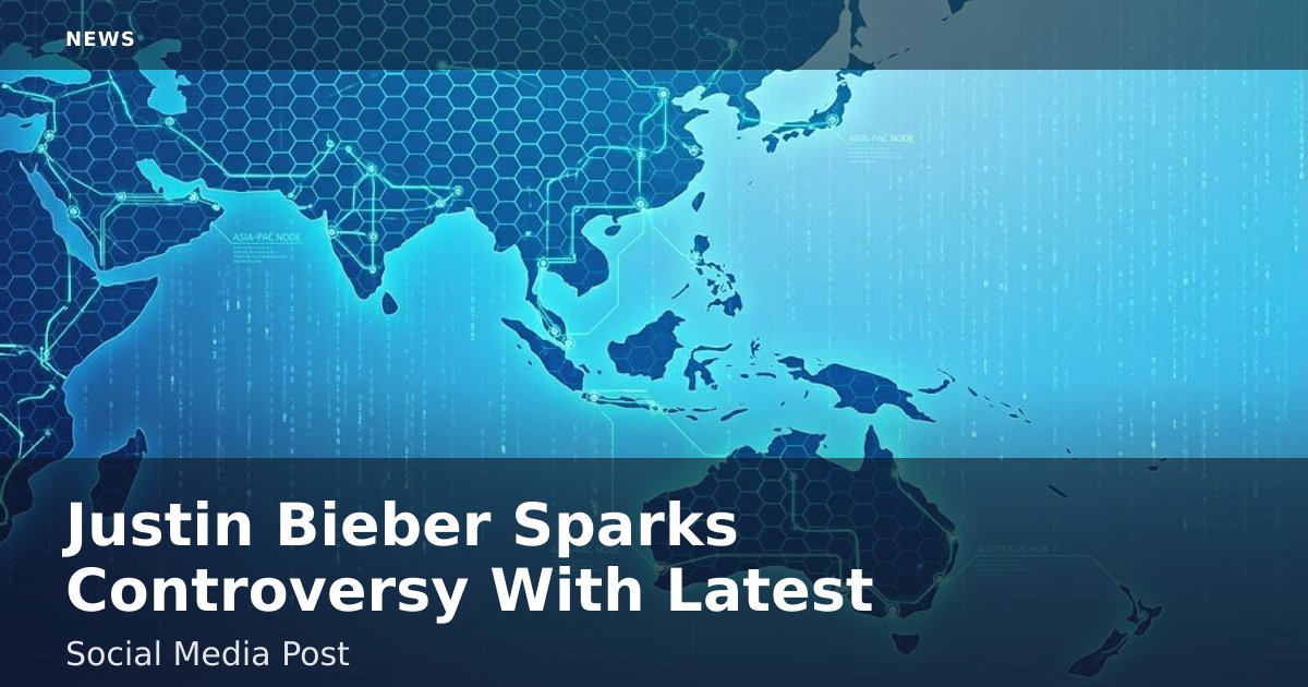 Justin Bieber Sparks Controversy With Latest Social Media Post