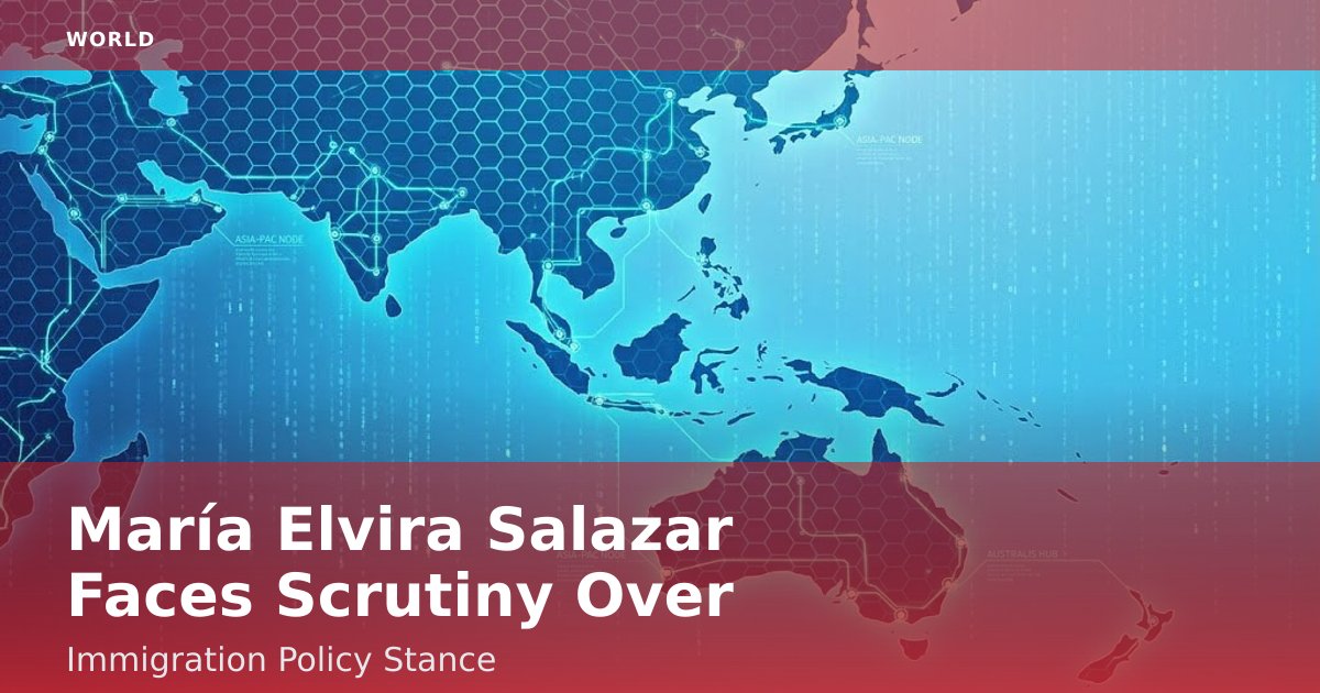 María Elvira Salazar Faces Scrutiny Over Immigration Policy Stance