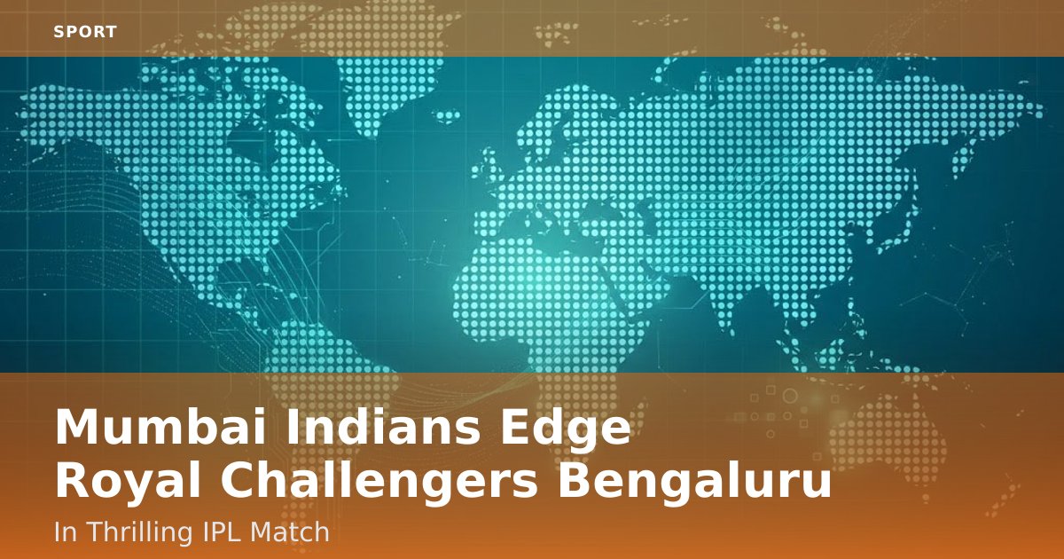 Mumbai Indians Edge Royal Challengers Bengaluru In Thrilling IPL Match