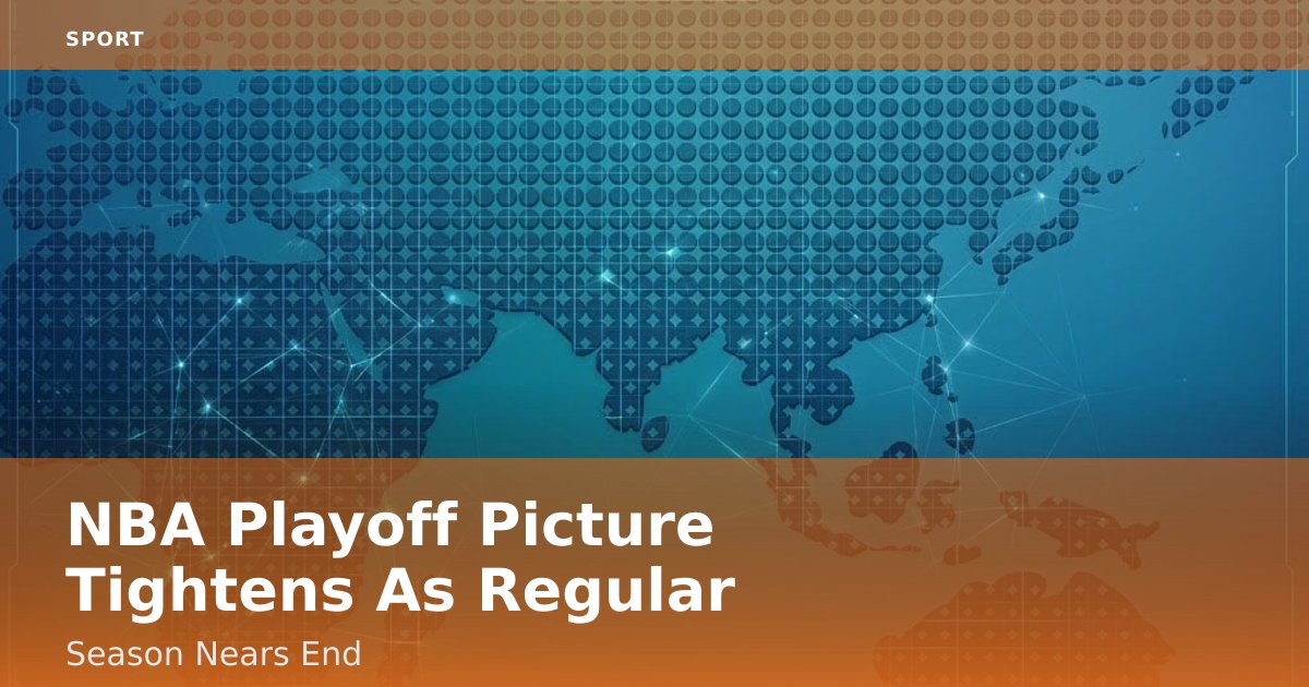 NBA Playoff Picture Tightens As Regular Season Nears End