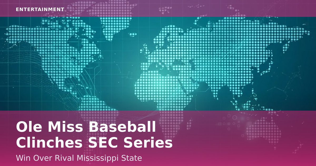 Ole Miss Baseball Clinches SEC Series Win Over Rival Mississippi State