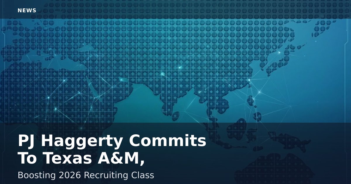 PJ Haggerty Commits To Texas A&M, Boosting 2026 Recruiting Class