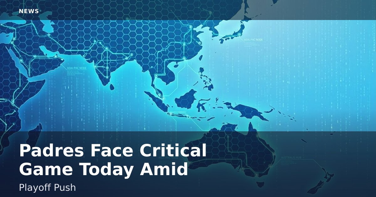 Padres Face Critical Game Today Amid Playoff Push