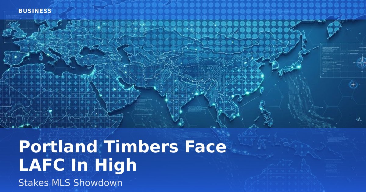 Portland Timbers Face LAFC In High-Stakes MLS Showdown