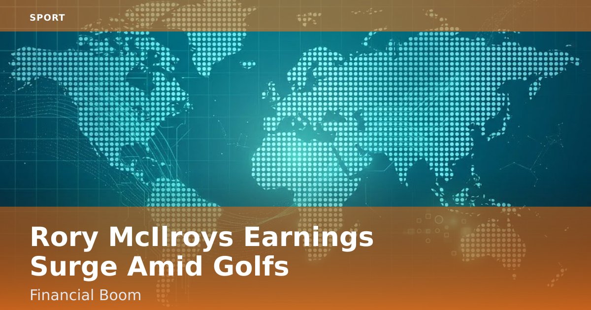 Rory McIlroy's Earnings Surge Amid Golf's Financial Boom