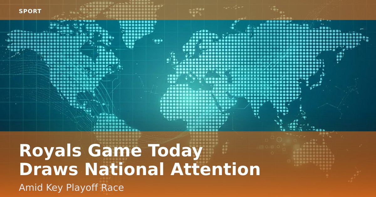 Royals Game Today Draws National Attention Amid Key Playoff Race