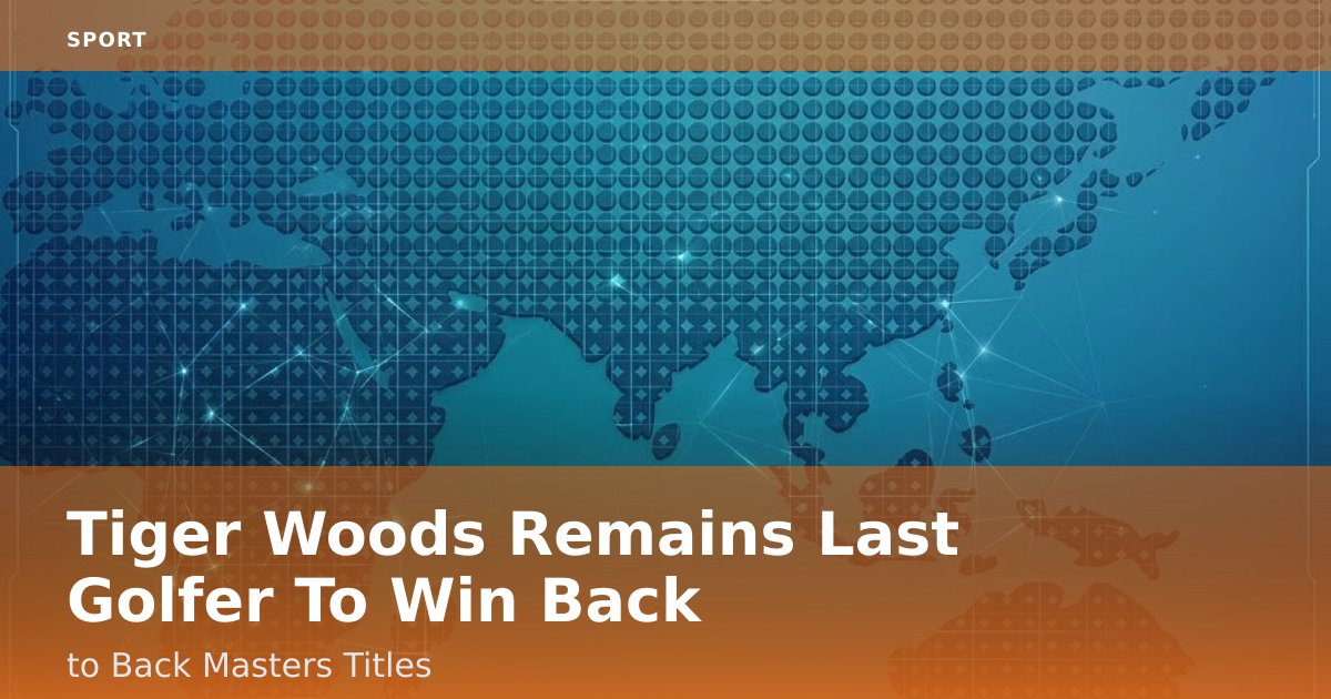 Tiger Woods Remains Last Golfer To Win Back-to-Back Masters Titles