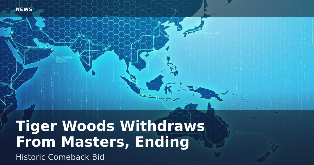 Tiger Woods Withdraws From Masters, Ending Historic Comeback Bid