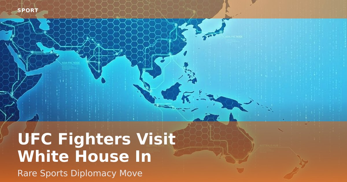 UFC Fighters Visit White House In Rare Sports Diplomacy Move