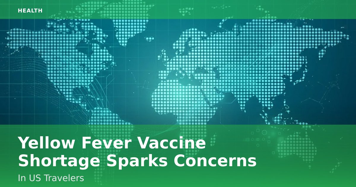 Yellow Fever Vaccine Shortage Sparks Concerns In US Travelers