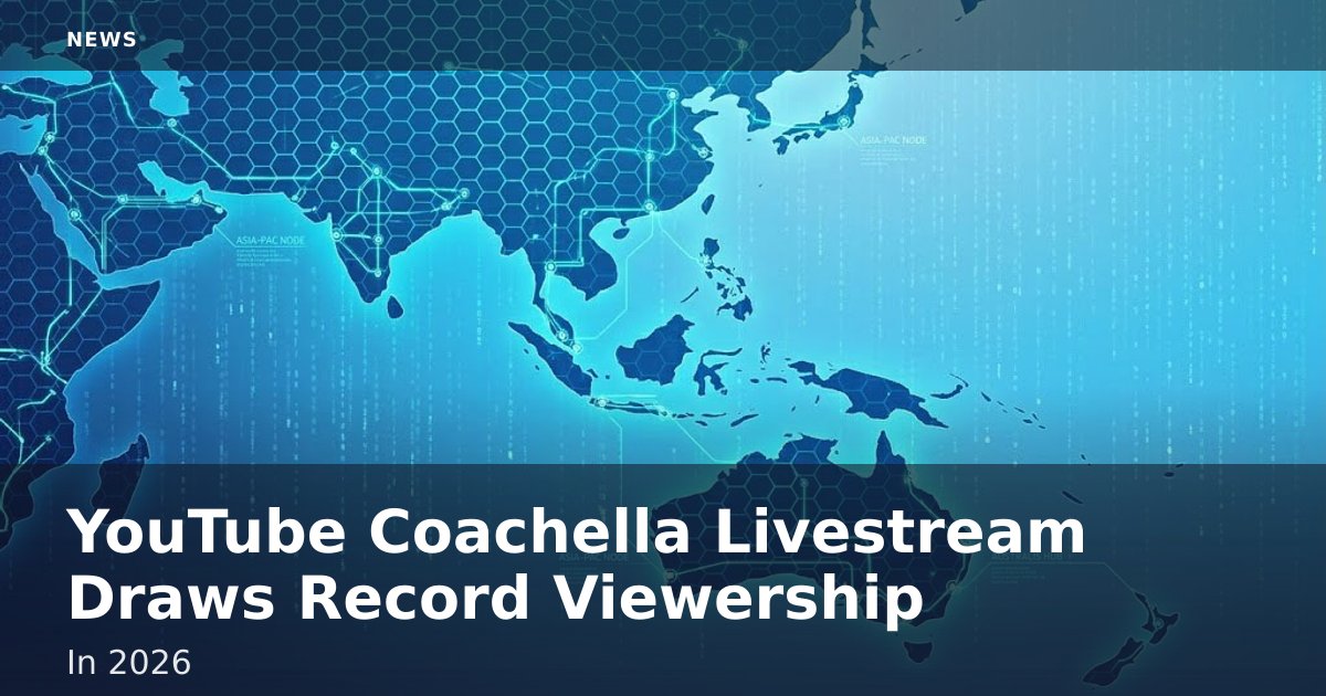 YouTube Coachella Livestream Draws Record Viewership In 2026